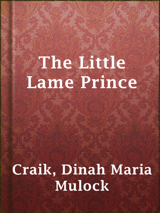 Title details for The Little Lame Prince by Dinah Maria Mulock Craik - Available